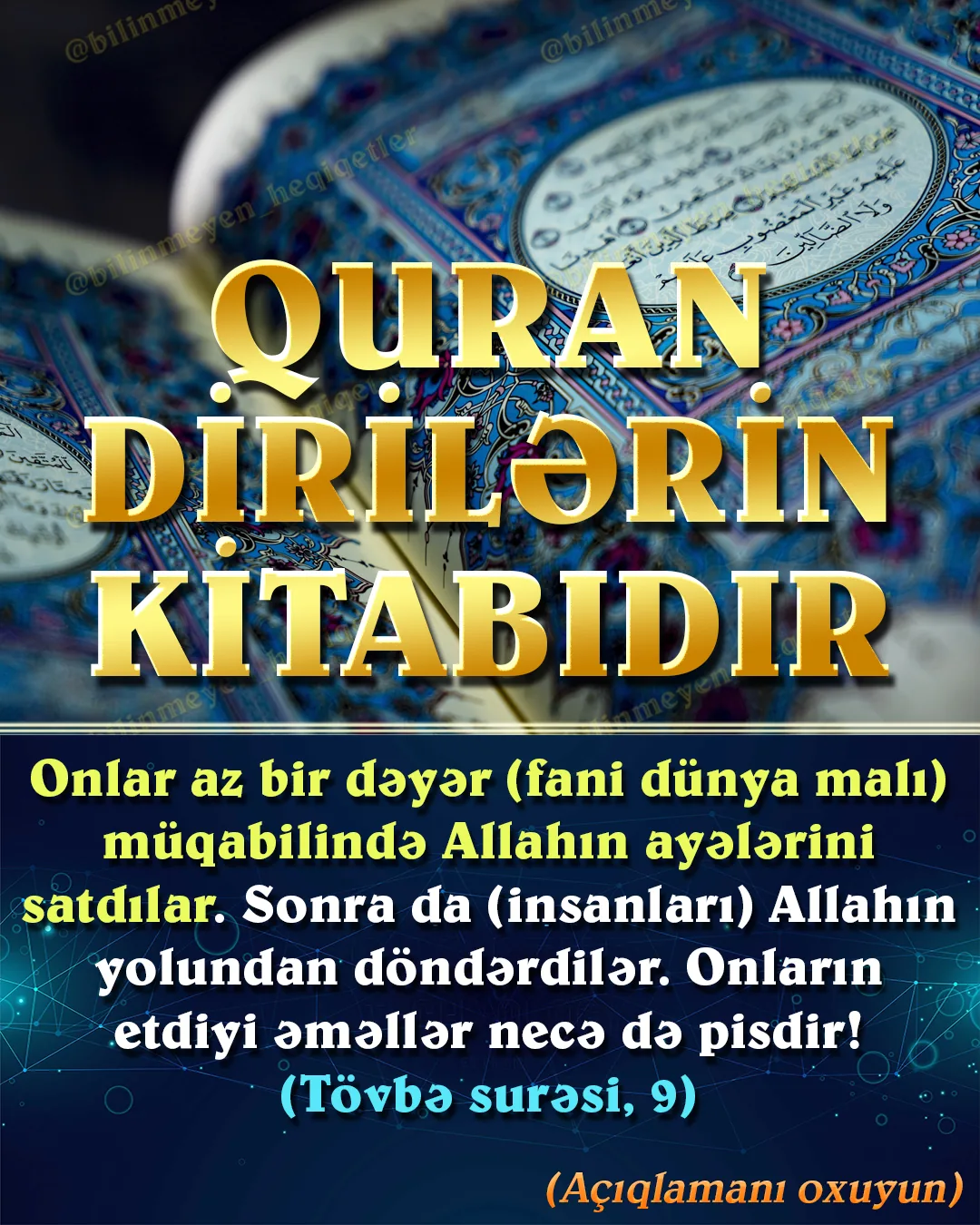 Quranda dəfələrlə bildirilir ki, O dirilərə endirilib, dirilər üçün rəhmət və şəfaət kitabıdır