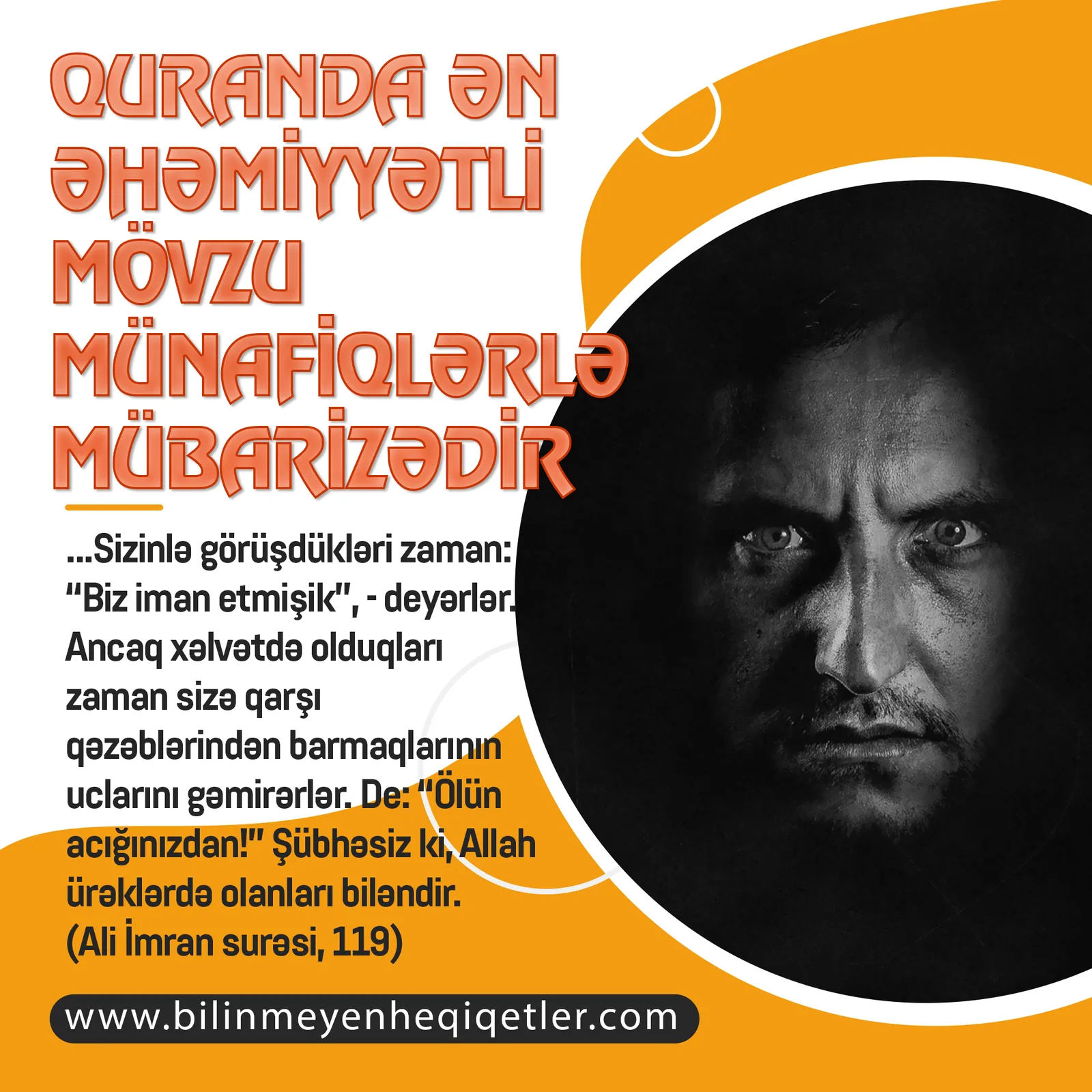 Quranda ən əhəmiyyətli mövzu inkarçılarla mübarizə deyil, münafiqlə mübarizədir