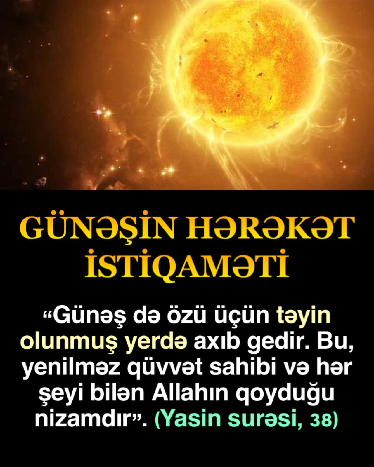 Quranda Günəş və Aydan bəhs edilərkən hər birinin öz orbiti olduğu vurğulanır