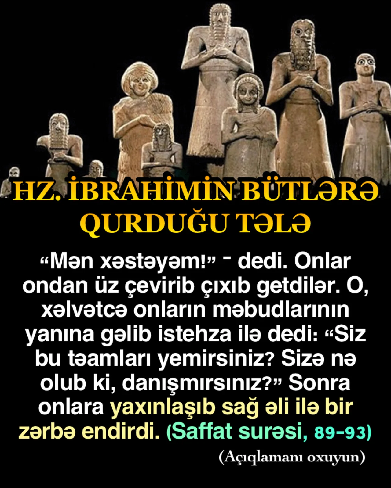 Quranda hz. İbrahimin göstərdiyi bir çox ağıl nümunəsinə yer verilmişdir