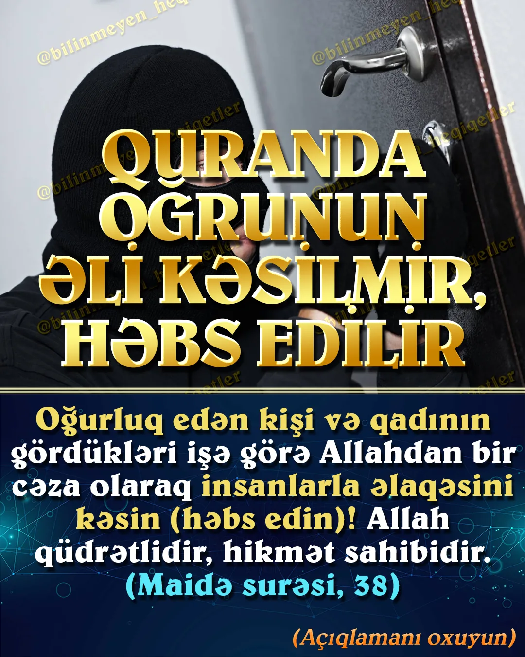 Quranda indiyə kimi bilinənin əksinə olaraq, oğrunun əlinin kəsiləcəyinə dair hər hansı bir