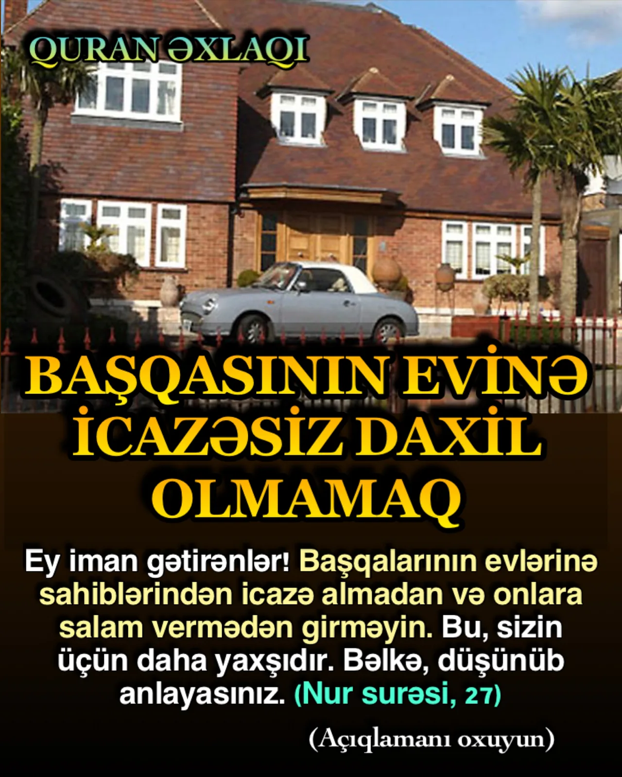Quranda möminlərin haqlarını qoruyacaq, maddi və mənəvi rahatlıqlarını təmin edəcək, onların