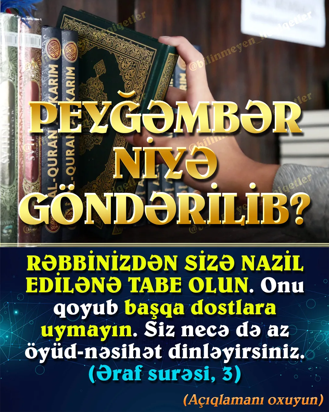 Quranda peyğəmbərlərin Allahın göndərdiyi dəlillərə tabe olduqları və ondan başqa bir şey