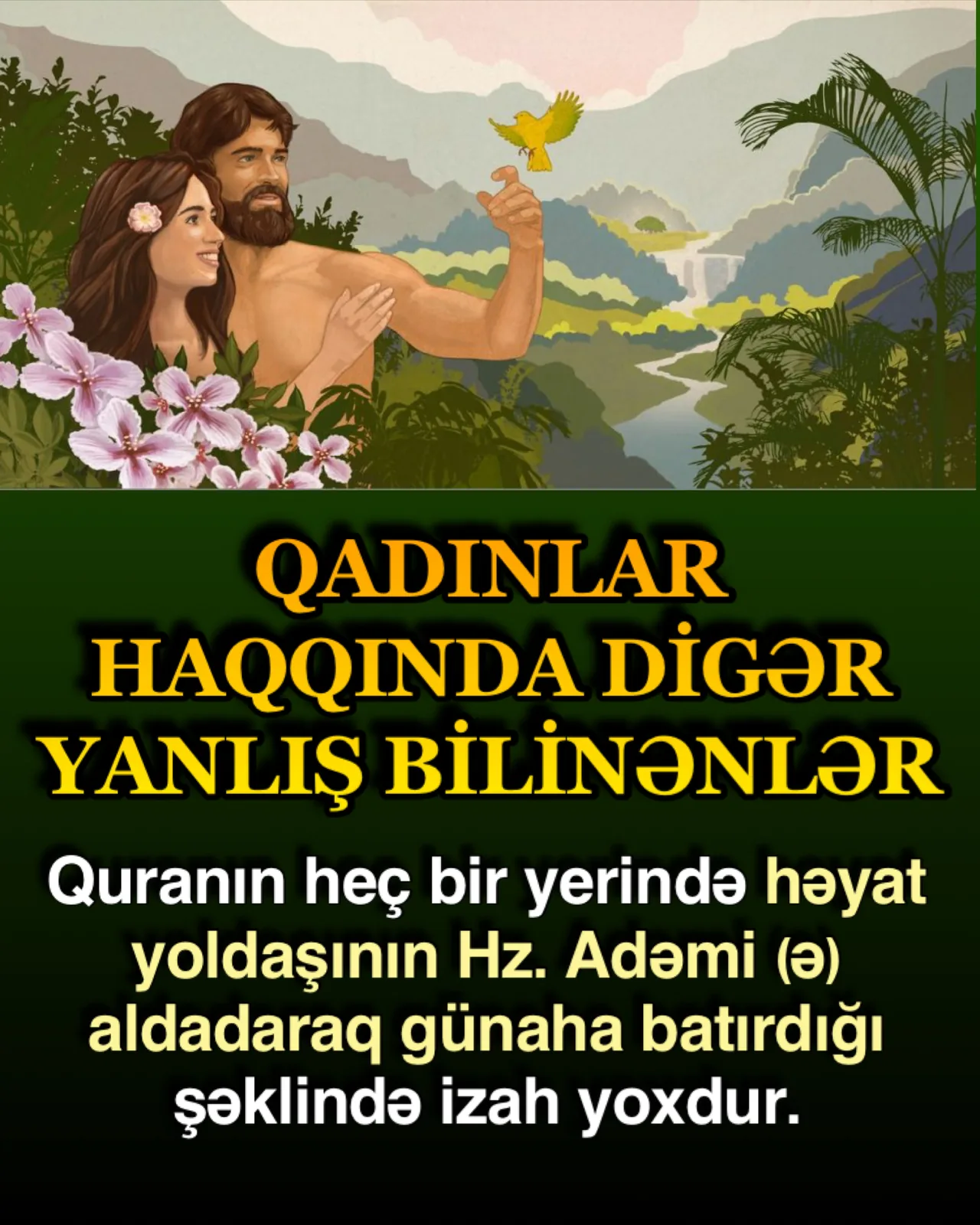 Quranda qadınlar haqqında bilinən başqa yanlış məlumatlardan biri də hz