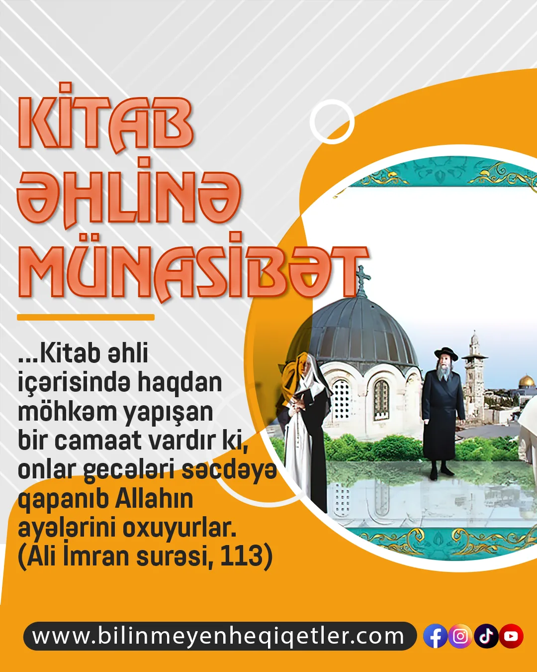 Quranda yəhudilər (musəvilər) və xristianlar (isəvilər) “Kitab əhli” olaraq adlandırılırlar
