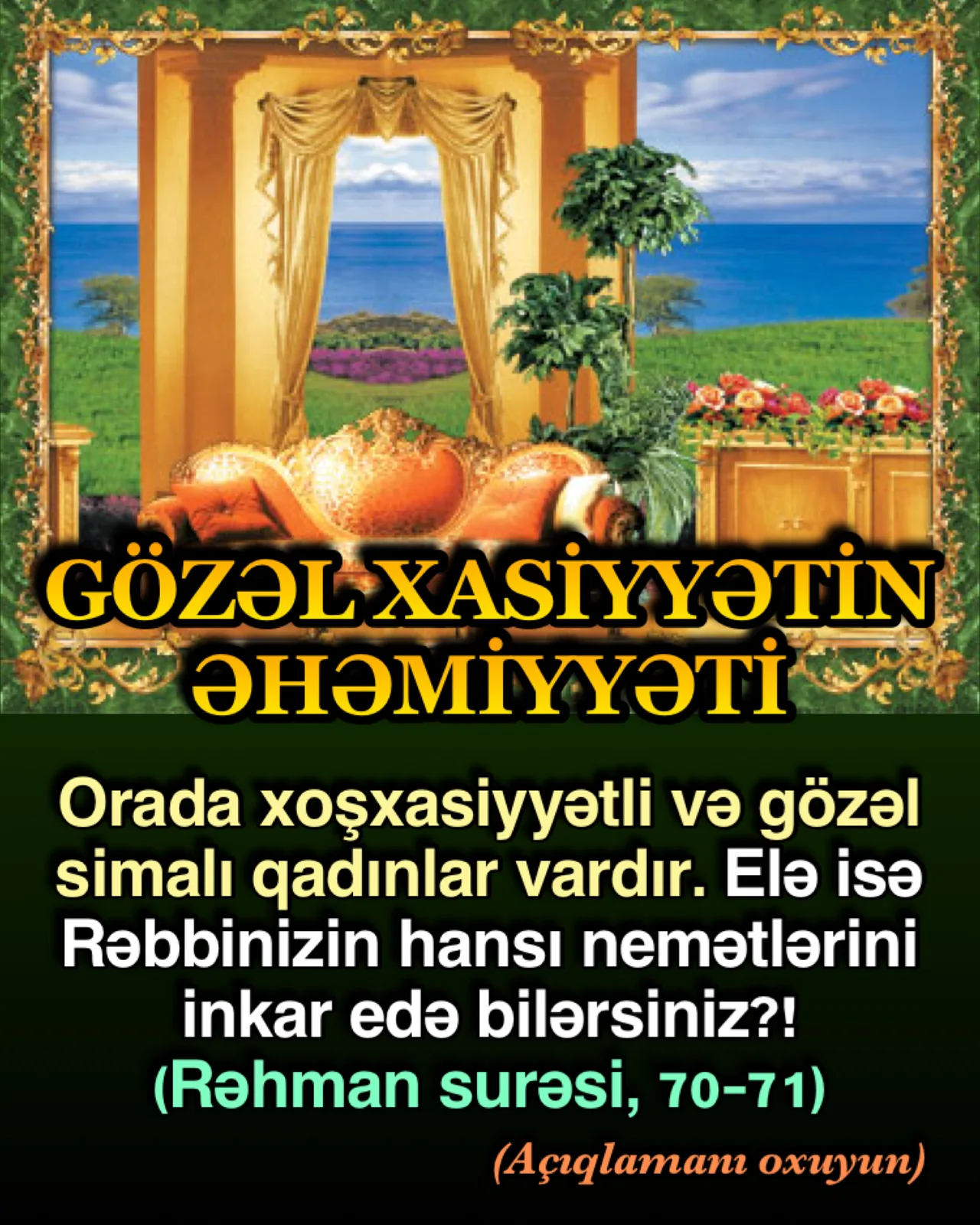 Rəhman surəsində Allah cənnəti təsvir edərkən deyir ki; cənnətdə “İkisində də cürbəcür