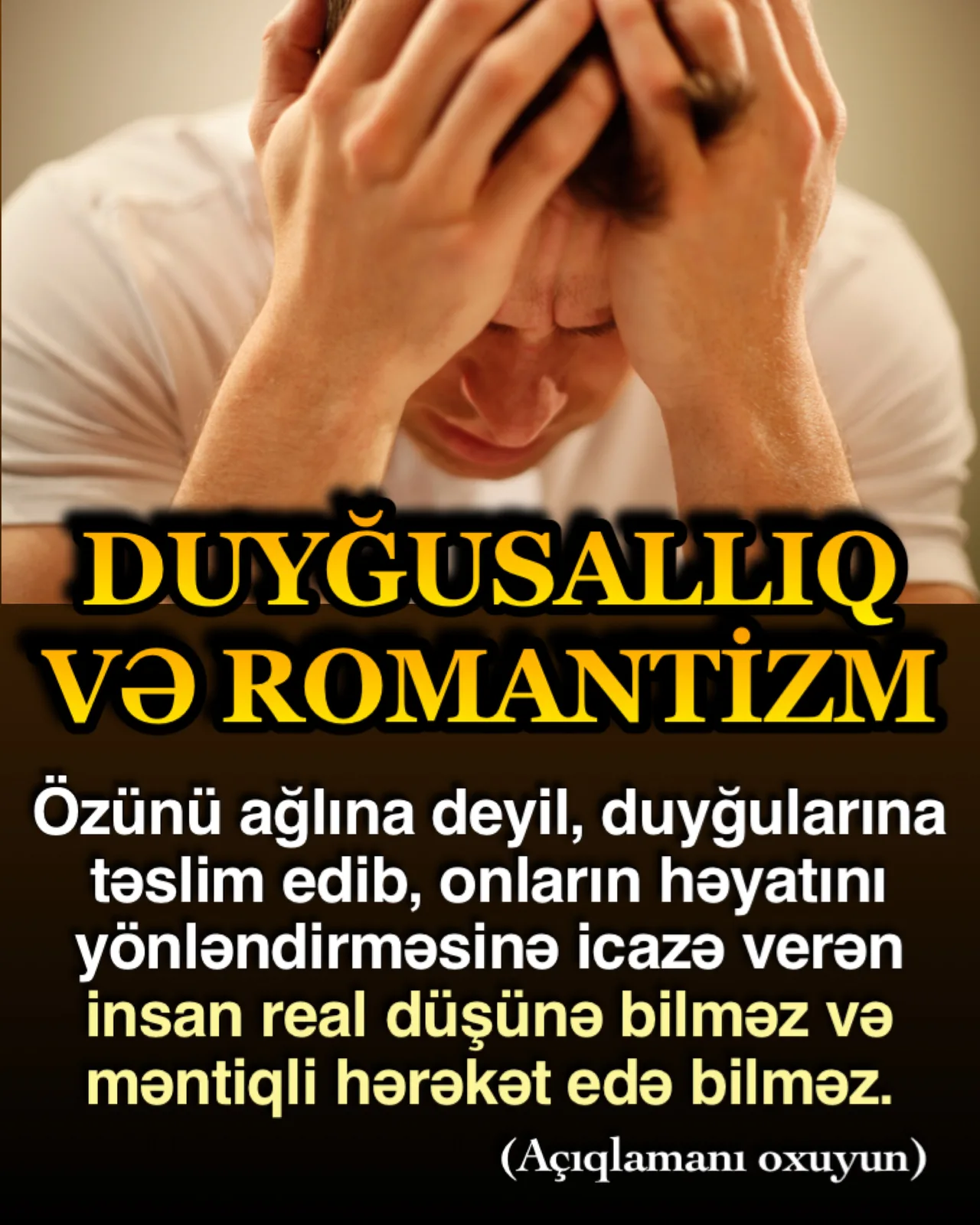 Romantizm, cahiliyyə cəmiyyətinin yaşamaqda heç bir qorxu görmədiyi, əksinə bəyənib təşviq
