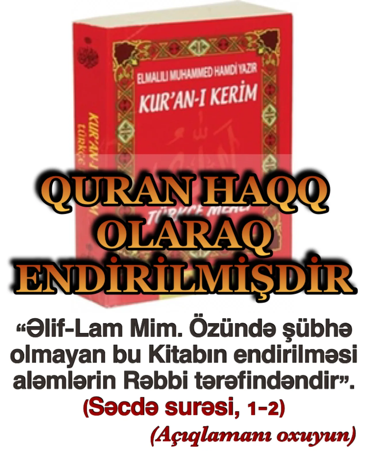 Səcdə surəsi, 2-ci ayə, “Özündə şübhə olmayan bu Kitabın endirilməsi aləmlərin Rəbbi