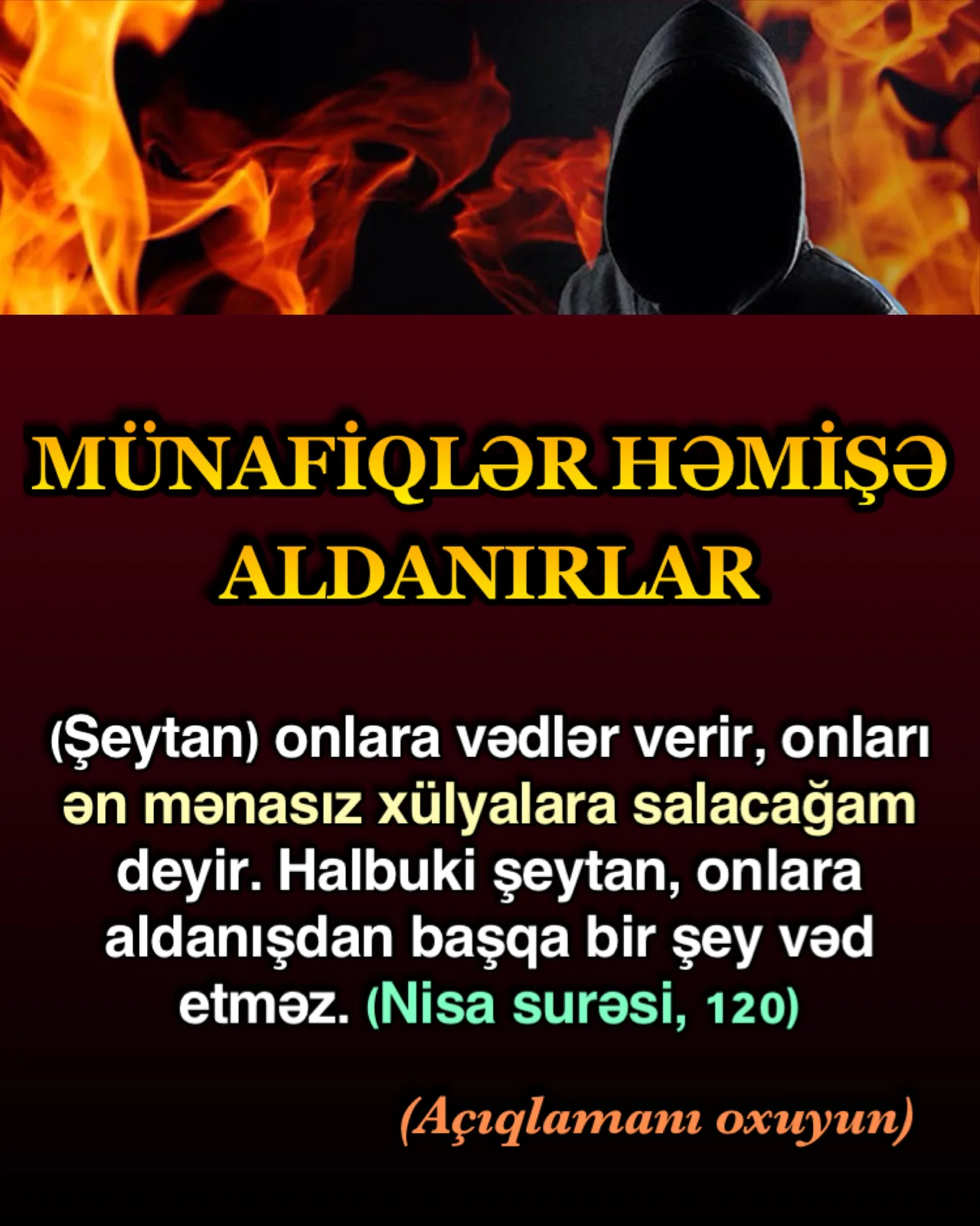 Şeytan onlara vədlər verir, yaxşı iş adamı olarsınız, imkanınız olar, evlənərsiniz