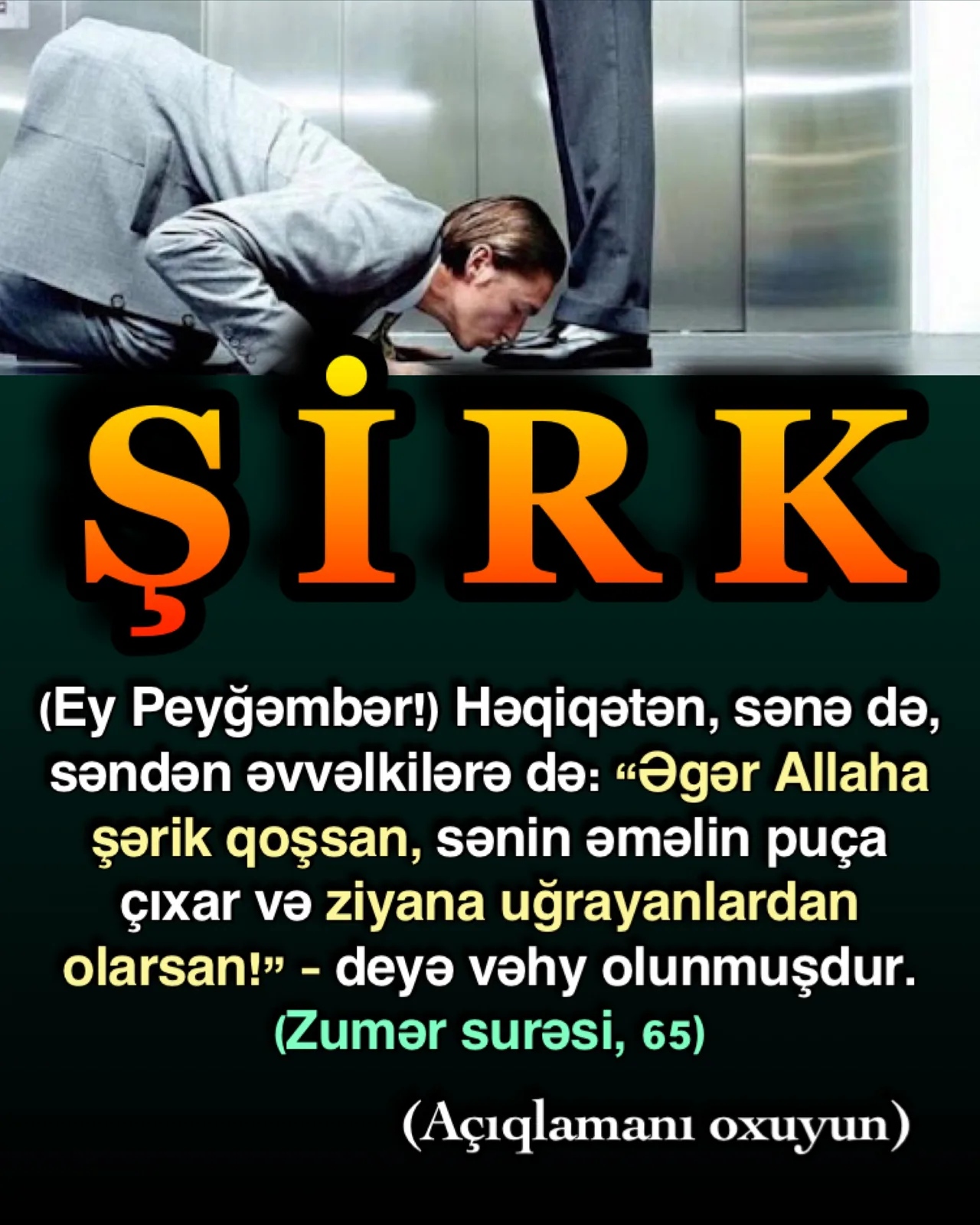 Şirk, bir insanın Allaha ortaqlar qoşması, Allahın xaricində ilahlar qəbul etməsi deməkdir