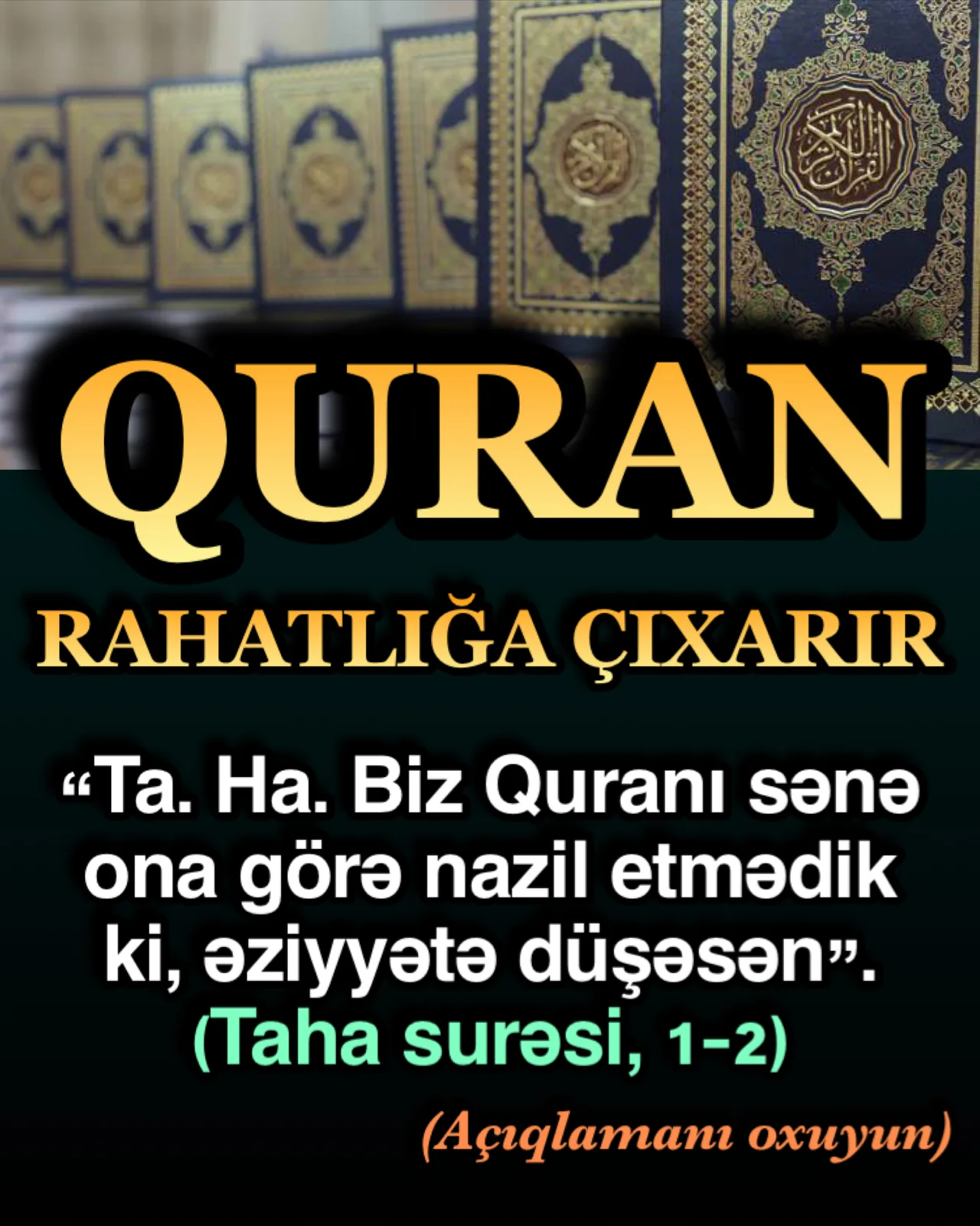Taha surəsi, 2-ci ayə, “Biz Quranı sənə ona görə nazil etmədik ki, əziyyətə düşəsən”