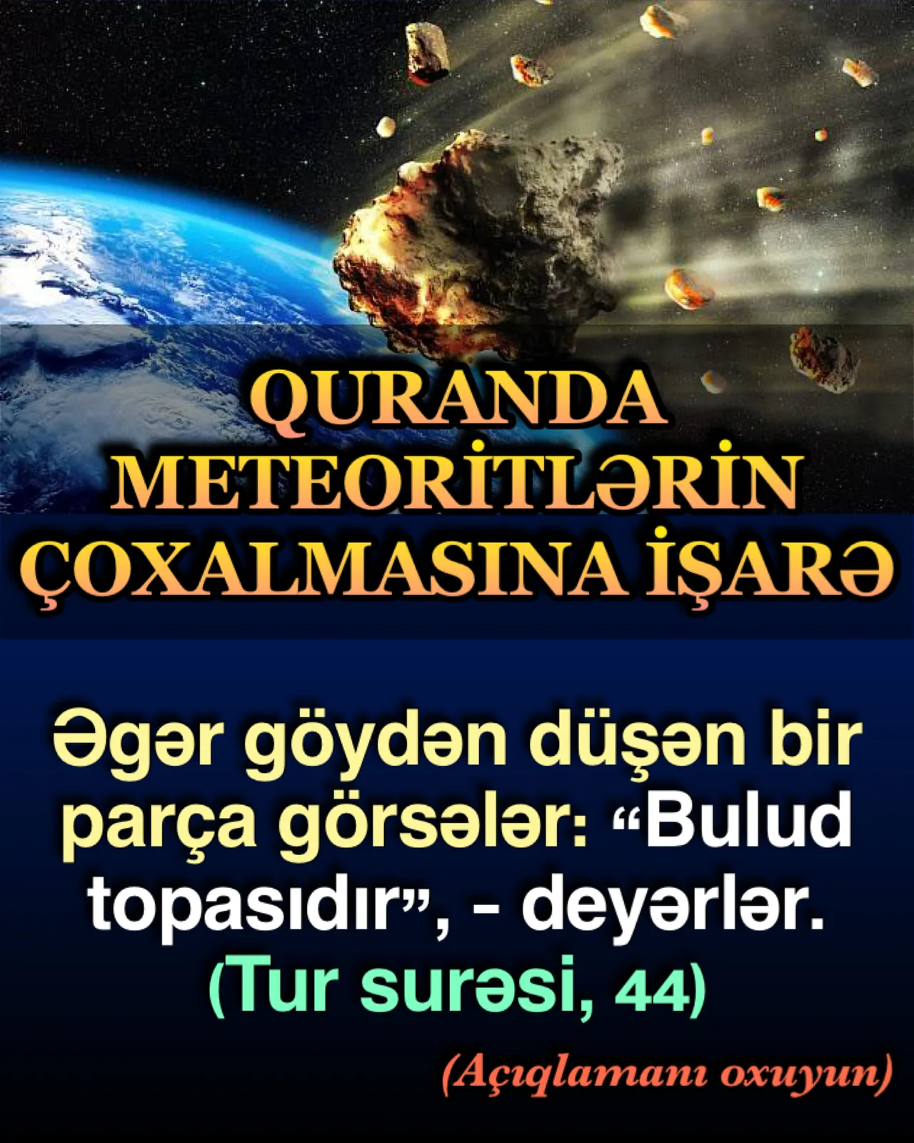 Tur surəsi, 44. “Əgər göydən bir parçanın düşdüyünü görsələr belə” bir meteoritin yaxud göydən