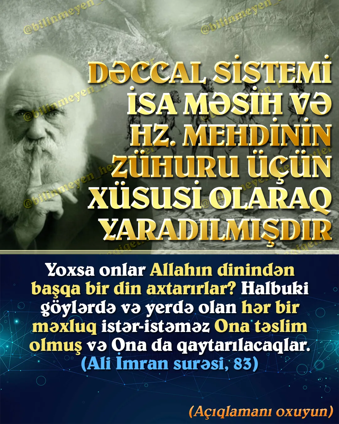 Uca Rəbbimiz dünyanın sonunun yaxınlaşdığı “Axırzaman” adı verilən dövrdə, yəni çətinlik