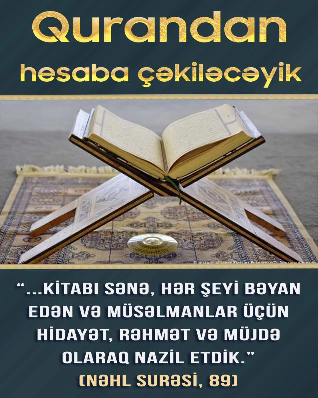 Uca Rəbbimizin hökmünə əsasən, müsəlman yalnız Qurandan hesaba çəkiləcək