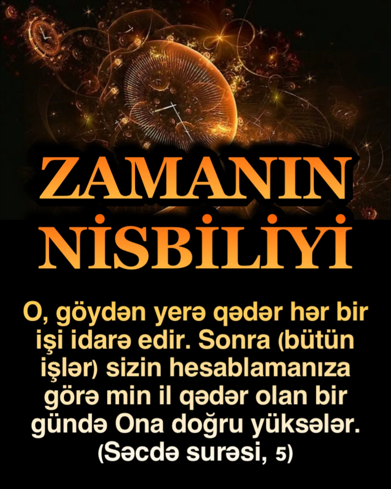 Zamanın nisbiliyi dövrümüzdə sübut edilmiş elmi faktdır